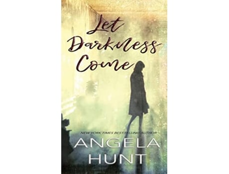 Livro Let Darkness Come de Angela E Hunt (Inglês - Capa Dura)
