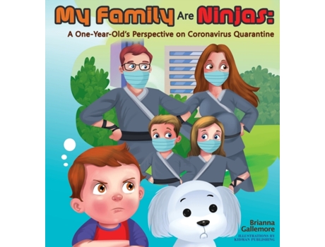 Livro My Family Are Ninjas: A One-Year-Old's Perspective on Coronavirus Quarantine Brianna Gallemore (Inglês)