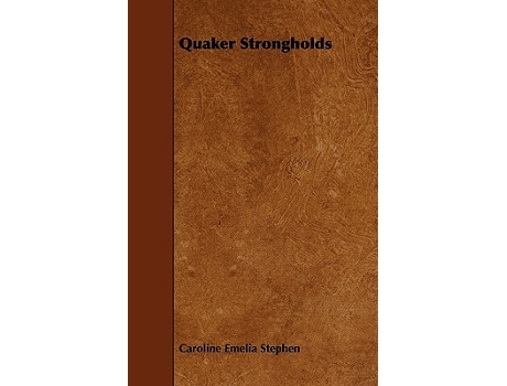 Livro Quaker Strongholds de Caroline Emelia Stephen (Inglês)