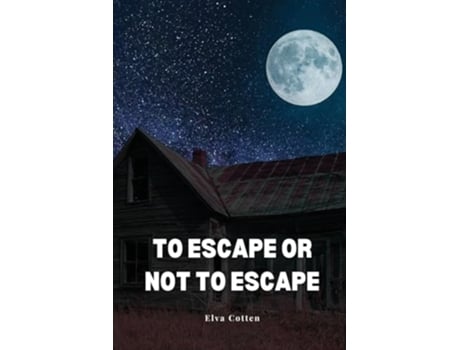 Livro To escape or not to escape de Elva Cotten (Inglês)