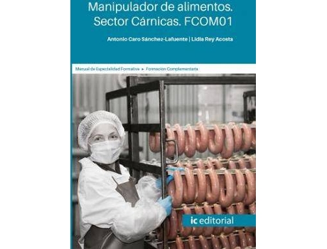 Livro Manipulador De Alimentos. Sector Cárnicas. Fcom01 de Antonio Sánchez-Lafuente (Espanhol)