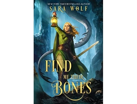 Livro Find Me Their Bones de Sara Wolf (Inglês - Capa Dura)