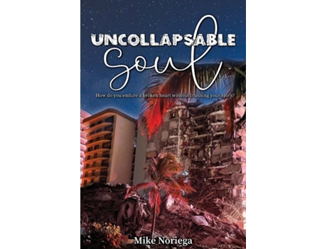 Livro Uncollapsable Soul de Mike Noriega (Inglês)