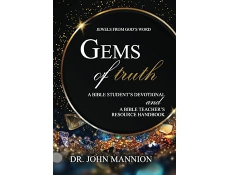 Livro Gems of Truth A Bible Students Devotional and a Bible Teachers Resource Handbook de Dr John Mannion (Inglês - Capa Dura)