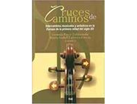 Livro Cruces De Caminos Intercambios Musicales Y Artisticos de Varios Autores