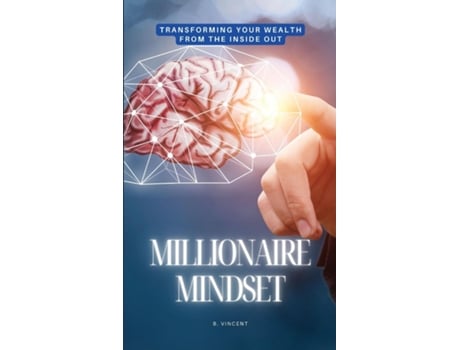 Livro Millionaire Mindset Transforming Your Wealth from the Inside Out de B Vincent (Inglês)