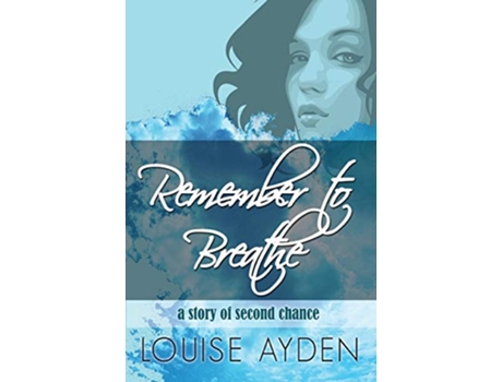 Livro Remember To Breathe de Louise Ayden (Inglês)