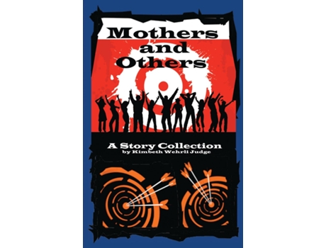 Livro Mothers and Others A Story Collection de Kimbeth Wehrli Judge (Inglês)
