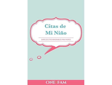 Livro Las Citas De Mi Niño Diario De Citas Memorables Para Padres De Onefam (espanhol)