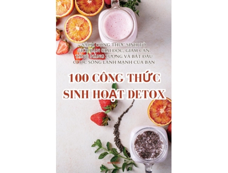 Livro 100 CÔNG TH?C SINH HO?T DETOX de KHUÊ NHU (Inglês)