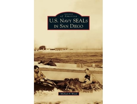 Livro U.s. Navy Seals In San Diego De Michael P Wood (inglês - Capa Dura)