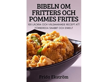 Livro Bibeln Om Fritters Och Pommes Frites De Frida Ekström (sueco)