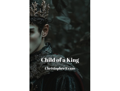 Livro Child of a King Child of a King de Christopher Evans (Inglês)