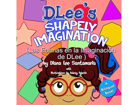 Livro DLees Shapely Imagination A Bilingual Story de Diana Lee Santamaria (Inglês)