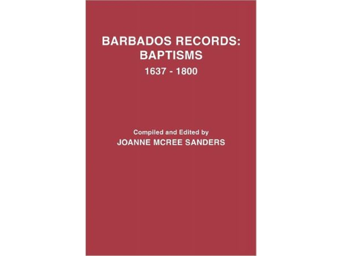 Livro Barbados Records Baptisms 16371800 de Joanne Mcree Sanders (Inglês)