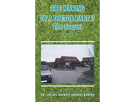 Livro The Making of a Doctor The Sequel de Julius Adebiyi Akanni (Inglês - Capa Dura)