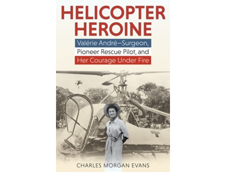 Livro Helicopter Heroine de Charles Morgan Evans (Inglês - Capa Dura)