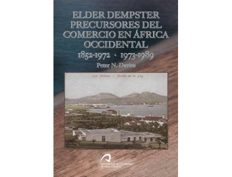 Livro Elder Dempster Precursores Del Comercio En África Occidental 1952-1972 · 1973-1989 de Davies, Peter N. (Espanhol)