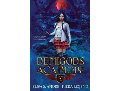 Livro Demigods Academy Year Two Young Adult Supernatural Urban Fantasy Demigods Academy series de Elisa S Amore e Kiera Legend (Inglês)