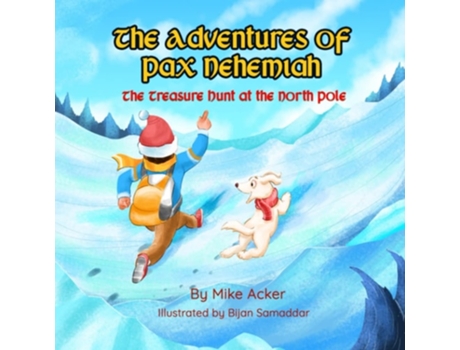 Livro The Treasure Hunt At The North Pole The Adventures Of Pax Nehemiah De Mike Acker (inglês)