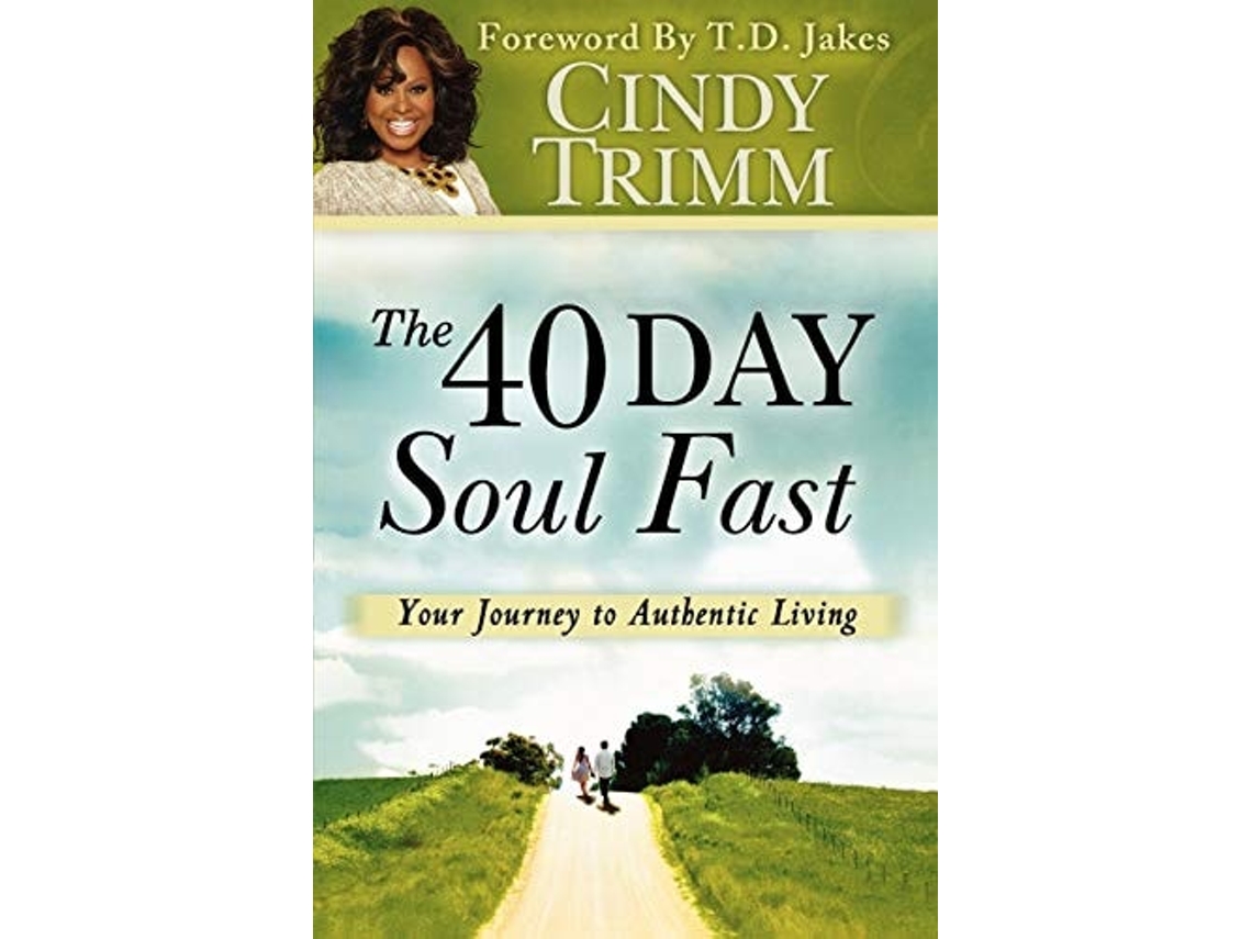 Livro 40 Day Soul Fast Your Journey to Authentic Living de Dr Cindy Trimm (Inglês)