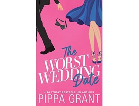 Livro The Worst Wedding Date de Pippa Grant (Inglês)