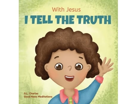 Livro With Jesus I tell the truth de G L Charles e Good News Meditations (Inglês - Capa Dura)