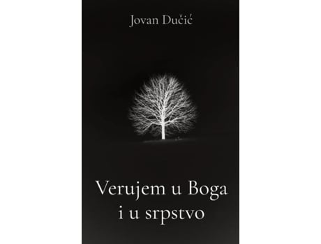 Livro Verujem U Boga I U Srpstvo De Jovan Ducic (inglês)