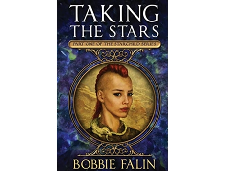Livro Taking the Stars Part 1 of the Starchild Series de Bobbie Falin (Inglês)