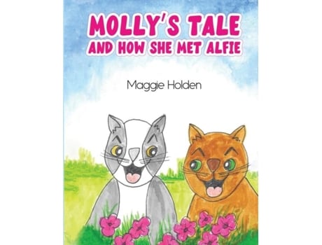 Livro MOLLYS TALE AND HOW SHE MET ALFIE de Maggie Holden (Inglês)