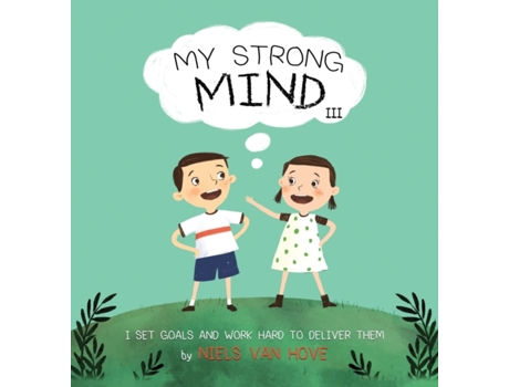 Livro My Strong Mind III: I Set Goals and Work Hard to Deliver Them (Social Skills & Mental Health for Kids) Niels Van Hove (Inglês)