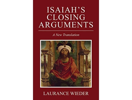 Livro Isaiahs Closing Arguments A New Translation de Laurance Wieder (Inglês)