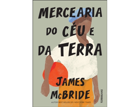 Livro Mercearia Do Céu E Da Terra De James Mcbride (português Do Brasil)