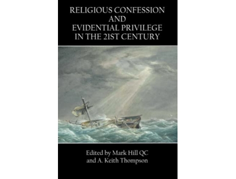 Livro Religious Confession and Evidential Privilege in the 21st Century de Mark Hill Keith Thompson (Inglês)