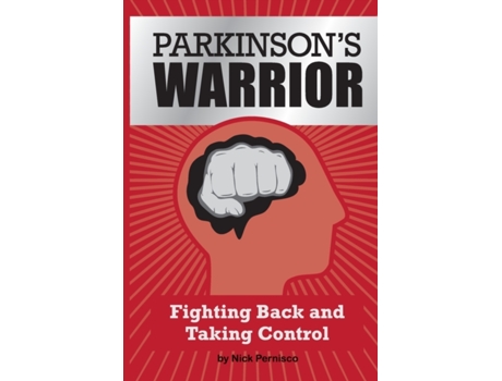 Livro Parkinson's Warrior: Fighting Back and Taking Control Nick Pernisco (Inglês)