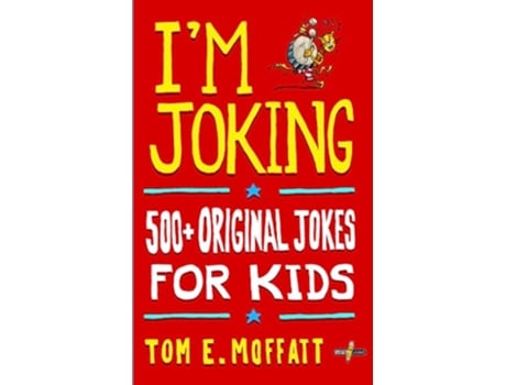 Livro Im Joking 500 Original Jokes for Kids de Tom E Moffatt (Inglês)