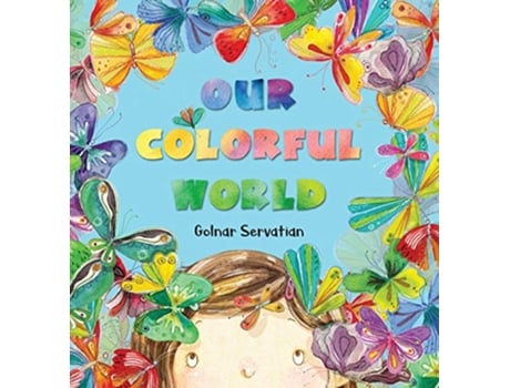 Livro Our Colorful World de Golnar Servatian (Inglês)