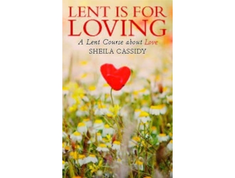 Livro Lent is for Loving de Sheila Cassidy (Inglês)