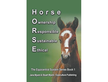 Livro Horse Ownership Responsible Sustainable Ethical The Equicentral System Series Book 1 de Jane Myers Stuart Myers (Inglês)