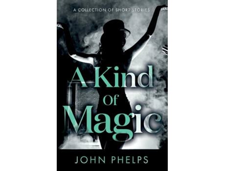 Livro A Kind Of Magic de John Phelps (Inglês)