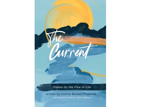 Livro The Current Poems For The Flow Of Life De Connie B Cruthirds (inglês)
