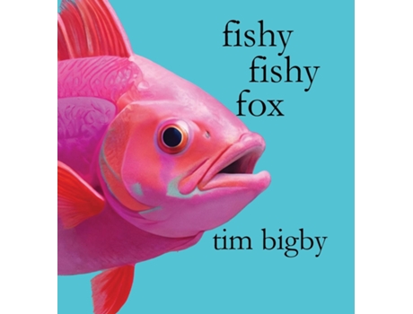 Livro Fishy Fishy Fox de Tim Bigby (Inglês)