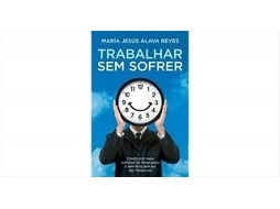 Livro Trabalhar sem Sofrer de Mª J Alava (Português)
