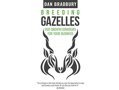 Livro Breeding Gazelles Fast Growth Strategies For Your Business de Dan Bradbury (Inglês)