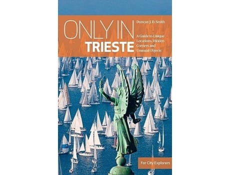 Livro Only In Trieste De Duncan J D Smith (inglês)