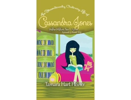 Livro Road Trip The Extraordinarily Ordinary Life Of Cassandra Jones De Tamara Hart Hart Heiner (inglês)