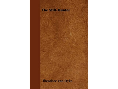 Livro The StillHunter de Theodore Van Dyke (Inglês)