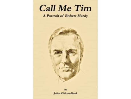 Livro Call Me Tim A Portrait of Robert Hardy de Julien ChilcottMonk (Inglês)