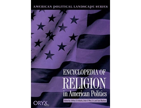 Livro Encyclopedia of Religion in American Politics de D Naylor (Inglês - Capa Dura)