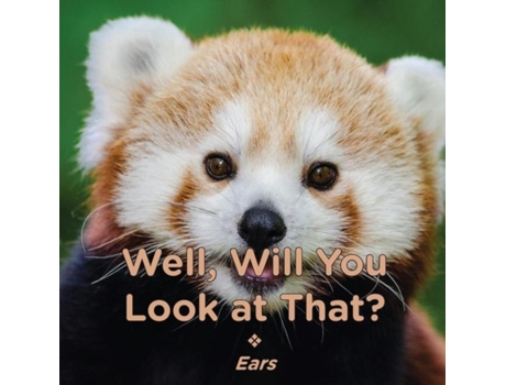 Livro Well, Will You Look At That? Ears De Brent A Ford (inglês)